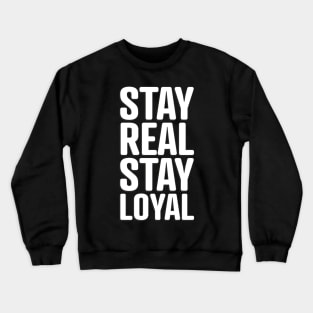 Stay Real Stay Loyal Slogan Crewneck Sweatshirt